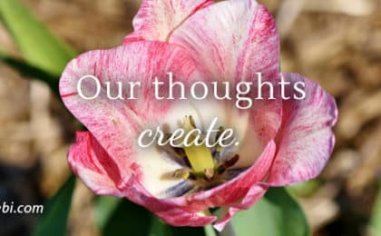 Our Thoughts Create