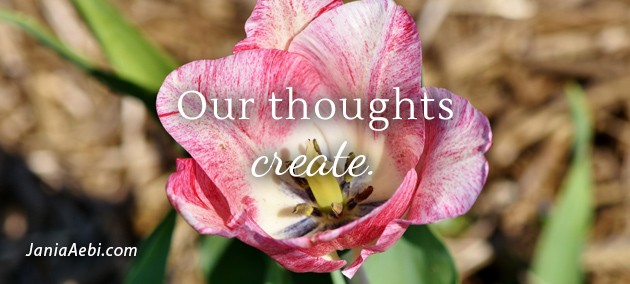 Our Thoughts Create